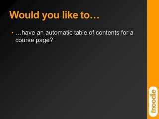 Would you like to……have an automatic table of contents for a course page?
