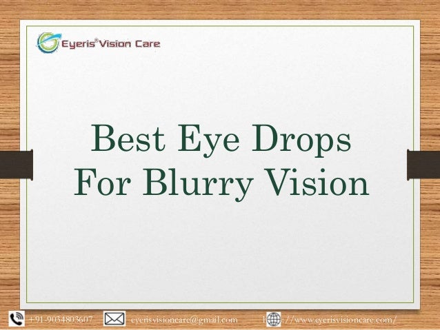 Best Eye Drops
For Blurry Vision
+91-9034803607 eyerisvisioncare@gmail.com https://www.eyerisvisioncare.com/
 