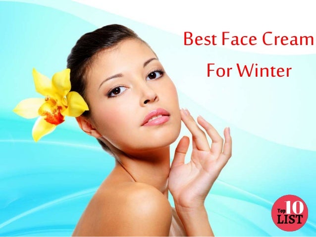 Best Face Cream
For Winter
 