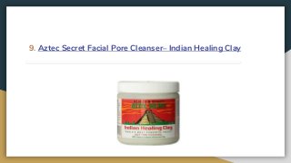 9. Aztec Secret Facial Pore Cleanser– Indian Healing Clay
 