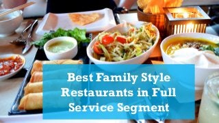Best Family Style
Restaurants in Full
Service Segment
 