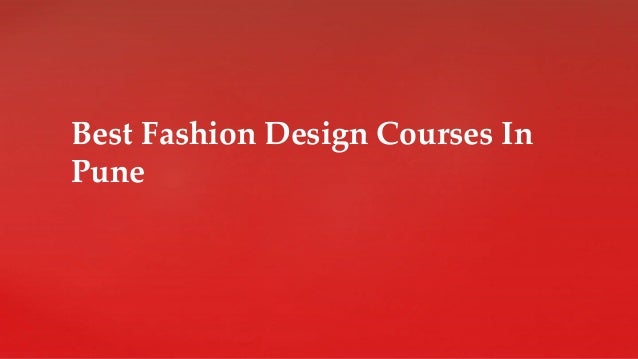Best Fashion Design Courses In
Pune
 