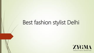 Best fashion stylist Delhi
 