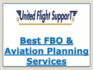 Best FBO &
Aviation Planning
Services
 
