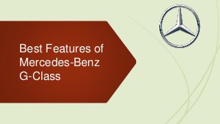 Best Features of
Mercedes-Benz
G-Class
 