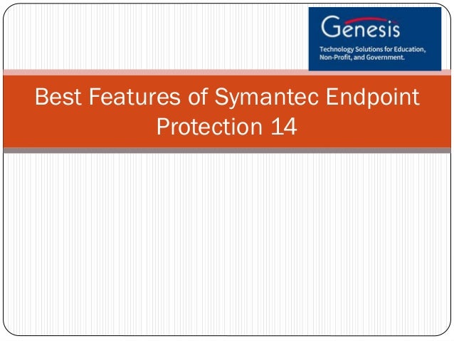 symantec endpoint protection 14 features symantec endpoint protection 14 features