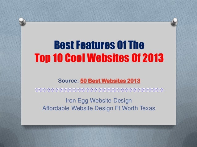 best features of the top 10 cool websites of 2013 top 10 best websites