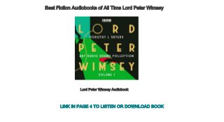 Best Fiction Audiobooks of All Time Lord Peter Wimsey
Lord Peter Wimsey Audiobook
LINK IN PAGE 4 TO LISTEN OR DOWNLOAD BOOK
 