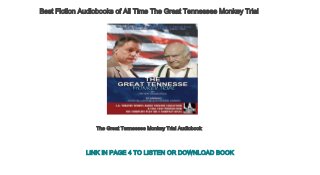 Best Fiction Audiobooks of All Time The Great Tennessee Monkey Trial
The Great Tennessee Monkey Trial Audiobook
LINK IN PAGE 4 TO LISTEN OR DOWNLOAD BOOK
 