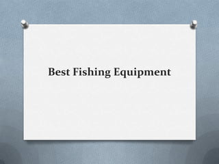 Best Fishing Equipment
 