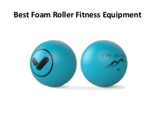 Best Foam Roller Fitness Equipment
 