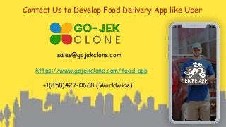 Contact Us to Develop Food Delivery App like Uber
sales@gojekclone.com
https://www.gojekclone.com/food-app
+1(858)427-0668 (Worldwide)
 