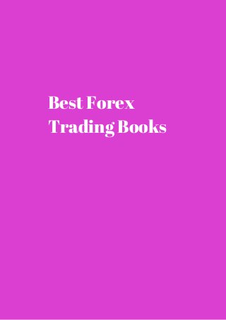Best Forex 
Trading Books 
 