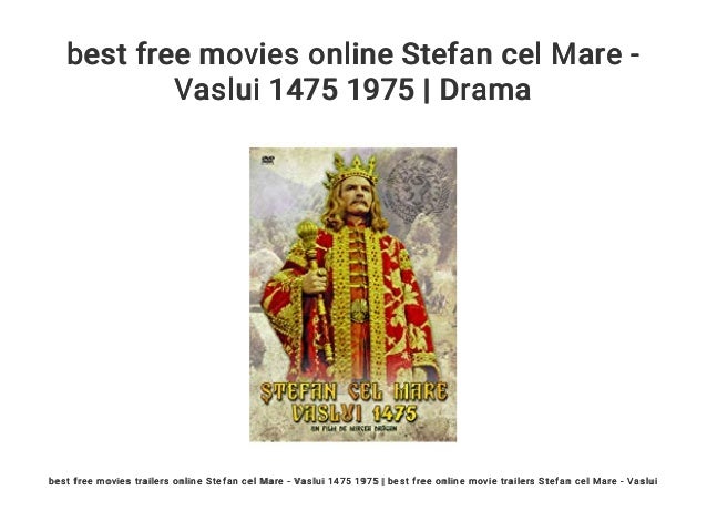 Best Free Movies Online Stefan Cel Mare Vaslui 1475 1975 Drama