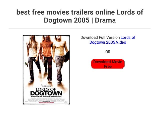 Best Free Movies Trailers Online Lords Of Dogtown 05 Drama Best Free Movies Trailers Online Lords Of Dogtown 05 Drama