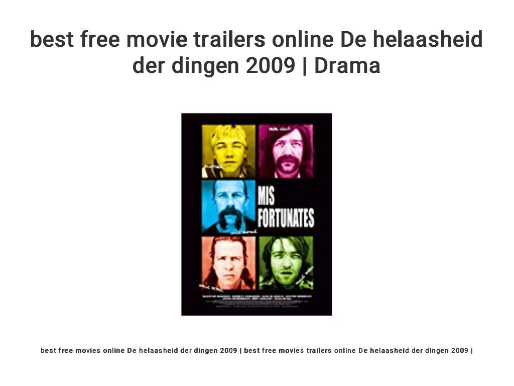 best free movie trailers online De helaasheid der dingen