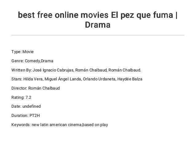 Best Free Online Movies El Pez Que Fuma Drama