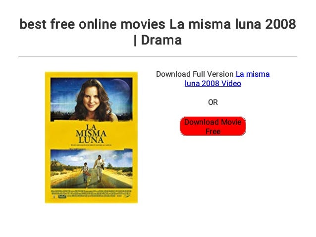 Best Free Online Movies La Misma Luna 08 Drama