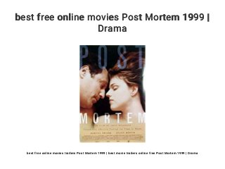 Best Free Online Movies Post Mortem 1999 Drama