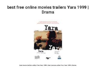 best free online movies trailers Yara 1999 |
Drama
best movie trailers online free Yara 1999 | best movies online free Yara 1999 | Drama
 