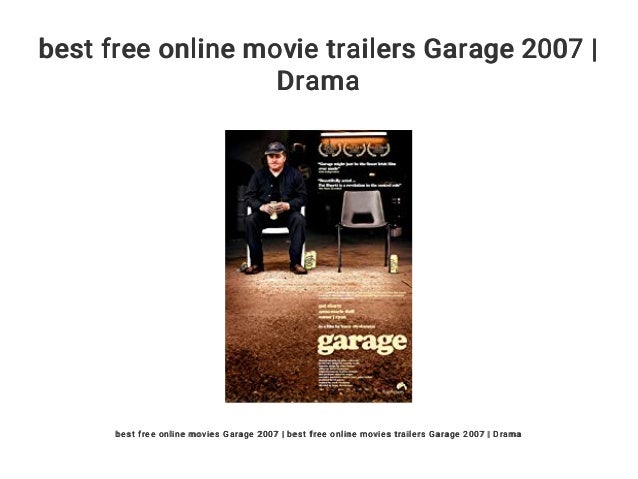 Best Free Online Movie Trailers Garage 2007 Drama