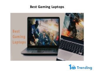 Best Gaming Laptops
 