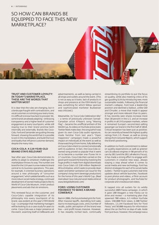4 / INTERBRAND



SO HOW CAN BRANDS BE
EQUIPPED TO FACE THIS NEW
MARKETPLACE?




TRUST AND CUSTOMER LOYALTY:                         advertisements, as well as being carried in       streamlining its portfolio to put the focus
IN TODAY’S MARKETPLACE,                             all shops and outlets around the event. (This     on quality, while also meeting critics of its
THESE ARE THE WORDS THAT                            is not as easy as it looks; lack of products in   gas-guzzling SUVs by introducing new, more
MATTER MOST                                         shops and presence at the FIFA World Cup          sustainable models. Following the ﬁnancial
                                                    was something for which fellow sponsor            market's collapse, Ford took a leadership
It is clear that the rules are changing, but in     and sophisticated marketer Budweiser              position and declined a bailout, unlike GM
a landscape fraught with contradictions, and        was criticized.)                                  and Chrysler, a move that made it appear
vocal customers scrutinizing your every move,                                                         stronger and more relevant than its peers.
it is difficult to know how best to proceed. Yet,   Meanwhile, its “Coca-Cola Celebration Mix”        It has recently seen shares increase more
some brands are already adapting – embracing        – a remix of previously unknown Somali-           than 20 percent in the U.S. and an increase
transparency and a higher level of customer         Canadian artist K’Naan’s song “Waving             in proﬁts in all 19 European markets, where
engagement at every touchpoint, while still         Flag” – became the unofficial anthem of the       it remained Europe’s second-best-selling
staying true to their brand promise both            World Cup. As videos on YouTube and ecstatic      passenger car brand in the ﬁrst half of 2010.
internally and externally. Brands like Coca-        Twitter feeds make clear, the song (which was     Critical reception has been just as positive;
Cola, Ford and Santander are guiding the way        given its own Coca-Cola audio signature,          its cars recently achieved the highest quality
forward, showing the world that it is possible      made familiar from last year’s “Open              ratings from J.D. Power, as well as strong
to win in this marketplace, and build the trust     Happiness” campaign) made a powerful              ratings from Consumer Reports, which support
and loyalty that inﬂuence customer demand,          impact on individuals at the event as well as     the brand’s positioning.
despite the many risks.                             those watching it from home, fully delivering
                                                    on Coca-Cola’s intent to connect emotionally      In addition to Ford’s commitment to deliver
COCA-COLA: A 124-YEAR-OLD                           with its audience. In fact, the Coca-Cola co-     on quality expectations as well as greener
BRAND STAYS RELEVANT                                owned song proved so popular that it went         cars (EcoBoost engines in 90 percent of its
                                                    on to become a number one iTunes hit in           cars by 2013 and the 2011 all-electric Focus),
Year after year, Coca-Cola demonstrates its         17 countries. Coca-Cola then carried on the       it has made a strong effort to engage with
ability to adapt to whatever challenges the         good spirit toward the brand by investing the     customers in creative new ways, always
marketplace throws its way. The number one          huge proﬁts it made from digital downloads        staying a step ahead when it comes to
brand for the 11th year in a row makes its brand    into Coca-Cola’s US $30 million Replenish         social media and new technology. Ford has
central to its business operations. This year,      Africa Initiative, which seeks to provide clean   distinct strategies for each of its social media
for example, it oriented business operations        water and better sanitation (an issue for the     outlets – Twitter to give customers real-time
around a new philosophy of “consumer                company’s long-term beverage production)          updates about vehicle launches, Facebook
engagement,” which yielded beneﬁts such as a        for the home of this year’s World Cup. (Read      to post photos and videos, a Flickr account
more robust social media strategy, continued        more about Coca-Cola and social media online at   for product photographs, and YouTube for
development of owned media projects like its        www.bestglobalbrands.com)                         corporate and crowdsourced videos.
World of Coca-Cola Museum, smart product
placements and ads that stir emotions.              FORD: USING CUSTOMER                              It tapped into all outlets for its wildly
                                                    FEEDBACK TO MAKE A BRAND                          successful 2009 Fiesta campaign, in which
This renewed focus on the customer, and             COMEBACK                                          it gave 100 bloggers a new Fiesta car to
Coca-Cola’s capable integration of its                                                                drive and review – a marketing plan that
philosophy into every touchpoint of its             Back in 2006, the future looked grim for Ford.    spawned 700 videos, 6.5 million YouTube
brand, was evident at this year’s FIFA World        After massive layoffs, dwindling SUV sales        views, 540,000 Flickr views, 6,500 Twitter
Cup – a campaign that marketing managers            due to increasing gas costs, and a number of      followers, 13,144 Facebook fans for “Ford
will be looking to as a case study for years to     recalls, public perception of the brand was       Fiesta,” and 50,000 requests for information
come. Coca-Cola was a major presence at             low – and proﬁt losses massive. However,          about the car the ﬁrst six days of sale. Aside
the event: asserting itself on billboards and       it has steadily inched back, continually          from just buzz, however, the campaign was a
 