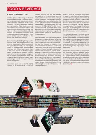46 / INTERBRAND




FOOD & BEVERAGE
HUNGER FOR INNOVATION                           obesity, although this has not grabbed           After a year of packaging and brand
                                                the headlines as in recent years – even as       re-launches, Coca-Cola and Pepsi are focusing
Even though food and beverage are the least     McDonald’s and Burger King introduce larger      on connecting to younger customers through
discretionary purchases consumers make,         burgers and deserts. Fast food menu nutrition    digital and mobile campaigns. Look for these
they remain vulnerable to shifting consumer     labeling laws have taken a backseat to the       brands to continue to innovate when it comes
behaviors, tastes and trends. 2010 was no       Gulf oil spill and have not extended beyond      to social media, consumer co-creation and
exception. This year, developed markets         New York and California. And yet, with the       corporate citizenship. The cola wars are
saw a continuation of last year’s movement      exception of KFC and its “Double Down”           moving into the iPhone era and marketing
to trade down and economize on food and         chicken sandwich, most QSR chains have           messages are morphing into cause-related
entertainment budgets. Additionally, the        addressed nutrition concerns with revamped       and inclusivity campaigns that broaden both
influx of millennials into adulthood and        kid’s meals featuring fruit and yogurt, and      brands’ roles beyond winning taste tests.
boomers into retirement has shifted meal        premium salad options as alternatives to
consumption patterns, demanding a fresh         fatty sandwiches.                                The energy drink category continues to grow
look at familiar brands, – whether at the                                                        and ﬂood with new entrants. None of these
grocery shelf or the drive-through.             Food service and packaged brands seek to         brands make the Best Global Brands rankings
                                                drive growth in mature markets by re-framing     but Red Bull is ascending and certainly doing
Consumers may be trading dining out for         their competitive set. No longer are they just   many things right from a brand and marketing
eating at home, but convenience is still the    trying to steal share from direct competitors,   standpoint. It continues to drive growth by
center of value creation. Grocery stores, as    but are also focused on creating new             stealing occasions from alcohol brands. Red
purveyors of “ingredients,” are evolving to     occasions for customers to visit. McDonald’s     Bull has also grown in popularity as a mixer
a place for meal solutions. Semi-prepared       continues to source occasions from midscale      for alcohol.
meals and side dishes requiring less than       restaurant chains, forcing these chains to
10 minutes to prepare are stealing a bigger     respond with lower-priced, smaller meals.        While value brands continued to prosper at
share of the shelf and the spending. The non-   Applebee’s is extending its hours to midnight    the expense of premium brands in mature
frozen convenience meal category has grown      and attempting to draw more visits for           and economically challenged markets like the
over 50 percent in the past three years, and    drinks and bar food. Starbucks is making         U.S., premium liqueurs and wines have been
companies like Con Agra, Hormel and Kraft       a run at an off-the-premises strategy with       an area of potential growth in fast-developing
are looking to provide innovation in these      its instant VIA coffee. Packaged brands are      markets like China. In the future, expect to
areas to drive growth.                          improving and broadening their offerings and     see more discrepancies between regions.
                                                recipes to meet the demand for something         – Bill Chidley, Senior Vice President for Interbrand
Meanwhile, quick service brands (QSR)           interesting to compete with a dining-out         Design Forum
continue to be demonized as a cause for         culinary experience.
 