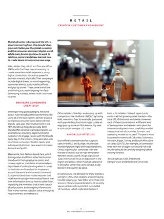 R E T A i L
                                                   CREATivE CuSTOmER ENGAGEmENT




The retail sector in Europe and the u.S. is
slowly recovering from this decade's two
greatest challenges: the global recession
and the consumer-dominant digital world.
while many brands continue to work to
catch up, some brands have learned how
to create desire in innovative new ways.

nike, adidas, Gap, H&M, and Zara are all top
100 brands that have been innovating to
create a seamless retail experience, using
digital connections to create a powerful
desire to interact physically. their campaigns
include digital draws, in-store happenings,
sponsored events, sustainability efforts,
and pop-up stores. these same brands are
also finding success by tapping into fast-
developing markets, where retail continues
to grow.

        ENGAGiNG CONSumERS
            CREATivELy

In the sporting goods category, nike and
                                                   other retailers, like Gap, are keeping up with     look, e for retailers. Indeed, opportunity
adidas have revitalized their performance by
                                                   competitors like H&M and UnIQlo by taking          exists in all fast growing retail markets—the
using all of the touchpoints at their disposal
                                                   bold, new risks. Gap, for example, partnered       total of 150 that exist worldwide. However,
to improve consumers’ perception of their
                                                   with popular blog Cool Hunting to curate an        each of these countries is at a different level
brands. last year, their involvement in the
                                                   edgy pop-up store on Fifth avenue. Up next         of development and retailers with plans for
FIFa World Cup helped especially. Both
                                                   is a taco truck in major U.s. cities.              international growth must carefully consider
brands offer personal training programs via
                                                                                                      the optimal mix of countries, formats, and
smartphone, providing opportunities for
                                                            A wORLDLy ATTiTuDE                        operating models to succeed. this year’s most
customers to engage closely with the brands
                                                                                                      buzzworthy markets of Columbia, Indonesia,
every day. In the process, they were also able
                                                   In an effort to compensate for stagnant            Vietnam, egypt, turkey, and south africa (the
to uncover consumers’ hidden needs, and
                                                   sales in the U.s. and europe, retailers are        so-called CIVets), for example, all come with
subsequently discover new ways to increase
                                                   increasingly looking to overseas operations.       their own mix of opportunites and risk that
demand and profit.
                                                   China, in particular, continues to be the          retailers should be carefully weighing before
                                                   market of choice, due to high demand for           moving forward.
Meanwhile, fast-fashion brand Zara, which
                                                   Western products and a huge population.
distinguishes itself from other fast-fashion
                                                    Gap continues to focus on expansion in the        -Bruce dybvad, Ceo, Interbrand
brands with the highest price points and
                                                   region and adidas, which has had a presence        designForum and Interbrand Cincinnati
runway replicas, maintains an extremely in-
                                                   in China for some time, aims to have 2,500
depth level of understanding when it comes
                                                   stores in the country by 2015.
to the tastes and trends of its shoppers—
around the world and moment to moment.
                                                   In some cases, the demand for these brands is
Its sophisticated store model requires that
                                                   so high in China that retailers are even having
retail workers plug in the nonstop flow of real-
                                                   trouble keeping up. take IKea, which has nine
time information directly from its sales floors,
                                                   stores in Chinese coastal locations. It recently
impacting the inventory that is sent to each
                                                   saw an unlicensed counterfeit store called
of its locations. By managing information
                                                   11 Furniture, which replicates its stores’
flow in this manner, it builds value through its
responsiveness and relevance.




                                                                             50
                                                            Best GloBal Brands 2011 by Interbrand
 