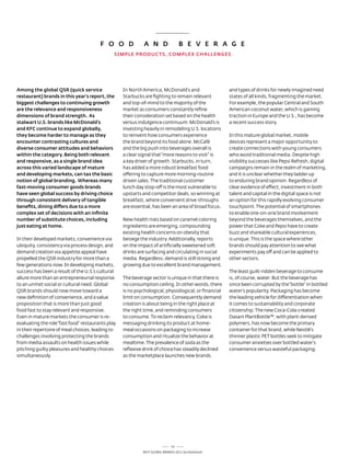 F O O D              A N D                B E v E R A G E
                                               SimpLE pRODuCTS, COmpLEx CHALLENGES




Among the global qSR (quick service                In north america, Mcdonald’s and                   and types of drinks for newly imagined need
restaurant) brands in this year’s report, the      starbucks are fighting to remain relevant          states of all kinds, fragmenting the market.
biggest challenges to continuing growth            and top-of-mind to the majority of the             For example, the popular Central and south
are the relevance and responsiveness               market as consumers constantly refine              american coconut water, which is gaining
dimensions of brand strength. As                   their consideration set based on the health        traction in europe and the U.s., has become
stalwart u.S. brands like mcDonald’s               versus indulgence continuum. Mcdonald’s is         a recent success story.
and kFC continue to expand globally,               investing heavily in remodeling U.s. locations
they become harder to manage as they               to reinvent how consumers experience               In this mature global market, mobile
encounter contrasting cultures and                 the brand beyond its food alone. McCafé            devices represent a major opportunity to
diverse consumer attitudes and behaviors           and the big push into beverages overall is         create connections with young consumers
within the category. Being both relevant           a clear signal that “more reasons to visit” is     who avoid traditional media. despite high
and responsive, as a single brand idea             a key driver of growth. starbucks, in turn,        visibility successes like Pepsi refresh, digital
across this varied landscape of mature             has added a more robust breakfast food             campaigns remain in the realm of marketing,
and developing markets, can tax the basic          offering to capture more morning-routine           and it is unclear whether they ladder up
notion of global branding. whereas many            driven sales. the traditional customer             to enduring brand opinion. regardless of
fast-moving consumer goods brands                  lunch day stop-off is the most vulnerable to       clear evidence of effect, investment in both
have seen global success by driving choice         upstarts and competitor deals, so winning at       talent and capital in the digital space is not
through consistent delivery of tangible            breakfast, where convenient drive-throughs         an option for this rapidly evolving consumer
benefits, dining differs due to a more             are essential, has been an area of broad focus.    touchpoint. the potential of smartphones
complex set of decisions with an infinite                                                             to enable one-on-one brand involvement
number of substitute choices, including            new health risks based on caramel coloring         beyond the beverages themselves, and the
just eating at home.                               ingredients are emerging, compounding              power that Coke and Pepsi have to create
                                                   existing health concerns on obesity that           buzz and shareable cultural experiences,
In their developed markets, convenience via        besiege the industry. additionally, reports        is unique. this is the space where other
ubiquity, consistency via process design, and      on the impact of artificially sweetened soft       brands should pay attention to see what
demand creation via appetite appeal have           drinks are surfacing and circulating in social     experiments pay off and can be applied to
propelled the Qsr industry for more than a         media. regardless, demand is still strong and      other sectors.
few generations now. In developing markets,        growing due to excellent brand management.
success has been a result of the U.s.’s cultural                                                      the least guilt-ridden beverage to consume
allure more than an entrepreneurial response       the beverage sector is unique in that there is     is, of course, water. But the beverage has
to an unmet social or cultural need. Global        no consumption ceiling. In other words, there      since been corrupted by the “bottle” in bottled
Qsr brands should now move toward a                is no psychological, physiological, or financial   water’s popularity. Packaging has become
new definition of convenience, and a value         limit on consumption. Consequently demand          the leading vehicle for differentiation when
proposition that is more than just good            creation is about being in the right place at      it comes to sustainability and corporate
food fast to stay relevant and responsive.         the right time, and reminding consumers            citizenship. the new Coca-Cola-created
even in mature markets the consumer is re-         to consume. to reclaim relevancy, Coke is          dasani PlantBottle™, with plant-derived
evaluating the role “fast food” restaurants play   messaging drinking its product at home-            polymers, has now become the primary
in their repertoire of meal choices, leading to    meal occasions on packaging to increase            container for that brand, while nestlé’s
challenges involving protecting the brands         consumption and ritualize the behavior at          thinner plastic Pet bottles seek to mitigate
from media assaults on health issues while         mealtime. the prevalence of soda as the            consumer anxieties over bottled water’s
pitching guilty pleasures and healthy choices      reflexive drink of choice has steadily declined    convenience versus wasteful packaging.
simultaneously.                                    as the marketplace launches new brands




                                                                             52
                                                            Best GloBal Brands 2011 by Interbrand
 