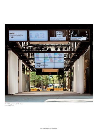 The Bmw Guggenheim Lab in New york
(Credit: Guggenheim)




                                                       8
                                     Best GloBal Brands 2011 by Interbrand
 