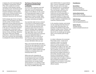 28 29bestglobalbrands.com #BGB2015
is tapping into smart technologies like
its Intelligent Transportation System
(ITS), which enables the real-time
exchange of data between vehicles
and infrastructures. And Korean brand
Hyundai is figuring out how to tailor
its brand message to diverse global
audiences by creating localized social
media experiences that enhance
individuals’ interactions with the brand.
As the average age of new car buyers
climbs to 51.7 (according to Auto News)
and the number of driver’s license
applications among millennials declines,
there is a concern about decreasing
relevance within the automotive sector.
In the race to increase their presence
in people’s lives, connectivity is key,
as carmakers integrate with customers’
devices, homes, and things. Relevance
also means rolling with changing
preferences—automotive brands must
learn how to harness new technologies
to anticipate the needs of diverse drivers.
The Future of the Auto Sector
Revolves Around Ownership
and Mobility
To do this, auto companies must shift
their focus from selling products to
delivering a service, as driving itself
begins to look different. As the current
car-buying generation begins to retire,
how will the behaviors of upcoming
generations of buyers change? Major
shifts in this sector will revolve around
two pillars: ownership and mobility.
Car ownership might not be as relevant
in the future as conversations evolve
around fractional (i.e., shared) ownership
models and ride-sharing grows with
increasing speed. Since its launch in
2010, for example, Uber’s staggering
statistics reveal that it now has more
than eight million users in over 290
cities around the world and is expected
to process USD $10.84 billion in
bookings in 2015. In its home city of
San Francisco, Uber is now tripling
the revenue of the local taxi market,
at about USD $500 million per year.
Major auto brands like Mercedes-Benz
and Ford are also beginning to enter and
experiment in the ride-sharing space.
Nissan likewise announced plans to
supply cars to college students through
a campus car-sharing venture with
Enterprise Rent-A-Car.
While many auto companies are
harnessing new vehicle technologies
to stay ahead of the curve, a true test
of innovation is whether or not these
advancements can actually change
driving behaviors. In an attempt to lead
the driverless-car revolution, Mercedes-
Benz, Audi, and BMW collectively
spent USD $3 billion to acquire Nokia’s
Here, a service comparable to Google
Maps. The auto sector also faces
the impending entry of nontraditional
car manufacturers—Apple’s Project
Titan and Google’s self-driving car
project both represent strategic
investments by technology giants in
autonomous driving’s future. While
increasingly feasible, the large-scale
adoption of autonomous driving rides
on major regulatory considerations and
customers’ behavioral shifts.
In the meantime, however, auto brands
are also working toward the future of
smart mobility. Mercedes-Benz, for
example, has adopted moovel, which
integrates car2go, mytaxi, Flinkster, train
services, public transport, and bicycle
data all into one simple app that guides
users on the smartest path through
any city.
In a letter to Business Life, economist
Ross Parker wrote, “I would not be
surprised if today’s car becomes
tomorrow’s horse: a recreational
pleasure, sporting discipline, and an
increasingly rare sight on the road.” This
prescient view underlines the changing
role of vehicles, as cars move away
from being functional necessities to
becoming tech-enabled extensions of
personality, shareable assets, or even
sources of entertainment. Powerful
automotive brands will have to take a
more holistic view of mobility to maintain
their stronghold and balance their
strategies to meet desires in diversified
markets that are moving at much
different speeds.
Contributors:
Daniel Binns
Executive Director,
Global Brand Engineer
daniel.binns@interbrand.com
Andrew Martschenko
Senior Director, Strategy
andrew.martschenko@interbrand.com
Calin Hertioga
Director, Brand Valuation
calin.hertioga@interbrand.com
Sabine Ruchty
Strategy Director
sabine.ruchty@interbrand.com
 