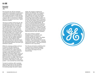 52 53bestglobalbrands.com #BGB2015
Over the past year, GE has remained
committed to extraordinary transformation,
shifting from a diversified conglomerate
with a large percentage of profits derived
from financial services, to a more focused
company, able to concentrate on defining
itself for a new age by becoming a “digital
industrial company.”
This focus is evident: Earlier this year, GE
strengthened its alliance with AT&T and
received extensive press coverage over
the USD $26.5 billion sale of real estate
assets in April 2015. In late June 2015,
the company entered an agreement to
sell a large portion of its fleet-financing
business to Element Financial Corporation
for USD $6.9 billion and, in August, sold
its U.S. Sponsor Finance business and
bank loan portfolio for USD $11 billion. In
a deal that marks the largest acquisition
in its history, GE also gained regulatory
approval to acquire Alstom’s power
business. Once final, the deal will extend
GE’s global leadership in electrical utilities
with generating equipment and power-grid
distribution systems.
While the company’s portfolio continues
to evolve, so has GE’s ambition to
ensure a top position in the market.
As it transforms into a digital industrial
company, it’s announced key leadership
changes. In May 2015, Kate Johnson,
GE’s Chief Commercial Officer, took on an
additional role as CEO of GE’s Intelligent
Platforms division. In September 2015,
Beth Comstock, the leader of GE Business
Innovations, was named Vice Chair—the
first woman in GE’s history to hold such a
position—and Linda Boff was named CMO.
To match its ambitions, GE’s marketing
efforts have focused on new storytelling
platforms. With some 35–40 percent of
its marketing budget allocated to digital
media, the company is tapping into
platforms like Wattpad, Vine, Instagram,
and Snapchat to spark conversations
with audiences and solve real business
problems, both by curating new ideas
and pushing industry-leading content. For
example, GE invites Instagram influencers
to tour the GE facilities, encouraging them
to share this rare look behind the scenes
using the hashtag #GEInstaWalk. GE
has also introduced distinctly imaginative
content that marketing executives hope
will paint the brand as “human, quirky, and
a little bit unexpected.” A brilliant example
is the deliberately over-the-top infomercial
parody that promotes GE Link light bulbs,
featuring American Actor Jeff Goldblum.
GE is also working to maintain
transparency as it transforms. Just
recently, it rolled out a series of
commercials with the tagline “The Digital
Company. That’s Also an Industrial
Company.” The commercials have served
to remind key GE stakeholders—especially
millennial job seekers—that hiring software
engineers is now a top priority.
The 123-year-old brand is redefining what
it means to be an industrial company—
and what it means to be a part of GE—
as it creates and shapes the next
Industrial Age.
8. GE
Diversified
42,267 $m
-7%
 