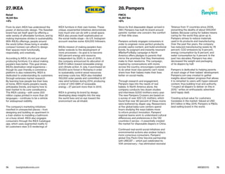 74 75bestglobalbrands.com #BGB2015
From its start, IKEA has understood the
power of democratic design. The Swedish
brand has set itself apart by offering a
wide variety of affordable furniture, and by
making impressive strides in sustainability.
With IKEA’s offerings, people around
the world (often those living in smaller,
compact homes) can afford to design
their spaces more functionally,
responsibly, and creatively.
According to IKEA, it’s not just about
producing furniture; it is about making
people’s lives better. This goal drives
IKEA’s destination retail experience—
though its user-friendly e-commerce
platform is also noteworthy. IKEA is
dedicated to understanding its customers
through extensive market research.
By learning how people live their lives
at home, IKEA meets people’s needs,
anticipates trends, and learns how to
best market to its core constituency.
The IKEA catalog—with some 200
million copies printed in more than 30
languages—continues to be a vehicle
for widespread visibility.
The company’s marketing initiatives
manifest in unexpected places—from
designing and building an apartment in
a train station to installing a bathroom
on a busy street. IKEA also engages
consumers through the IKEA Catalogue
app, which uses augmented reality to
let customers view 3-D renderings of
IKEA furniture in their own homes. These
unique, experiential initiatives demonstrate
how much one can do with a small space.
IKEA also proves itself sophisticated on
the social media stage—its U.S. Instagram
account reaches some 424,000 followers.
IKEA’s mission of making people’s lives
better extends to the development of
more processes—its goal is to become
100 percent energy and resource
independent by 2020. In June of 2015,
the company announced its allocation of
EUR €1 billion toward renewable energy
and climate action. In July, it purchased an
83,000-acre forest in Romania in order
to sustainably control wood resources
and keep costs low. IKEA also installed
150,000 solar panels and committed to 87
new wind turbines during 2014, producing
a total of 1,810 GWh of renewable
energy—27 percent more than in 2013.
IKEA is growing its brand by design,
developing deep insights into the way
the world lives and an eye toward the
environment we all inhabit.
Since its first disposable diaper arrived in
1961, Pampers has built its brand around
parents’ number one concern: the comfort
of their little ones.
Pampers actively engages consumers in
order to engineer more perfect products,
provide useful content, and build emotional
bonds. Its poignant and instantly resonant
#BetterForBaby campaign in North
America offers pledges to parents that
mirror the promises that they themselves
make to their newborns. The campaign,
inspired by conversations with moms
across the country, encourages customers
to do what most new parents can’t resist:
share how their babies make their lives
better on social media.
Through research and engagement,
Pampers taps into the needs of real
babies. In North America alone, the
company conducts two dozen studies
and interviews 9,000 mothers every year.
The new Pampers Cruisers are based on
a survey of over 500 U.S. mothers, which
found that over 80 percent of these moms
were bothered by diaper sag. Researchers
at five global baby-care centers spend
hours studying the ways babies move
to inform product innovation. Pampers’
regional teams work to understand cultural
differences and preferences in the 130
countries it serves—it essentially created
the market for disposable diapers in China.
Continued real-world social initiatives and
environmental actions also endear today’s
more conscious consumers. Pampers’
global One Pack=One Vaccine partnership
with UNICEF— which just celebrated its
10th anniversary—has eliminated neonatal
Tetanus from 17 countries since 2006,
preventing the deaths of about 500,000
babies. Because caring for babies means
caring for the world they grow up in,
Pampers strives to reduce materials
used in its products and manufacturing.
Over the past five years, the company
has reduced manufacturing waste by 78
percent, CO2 emissions by 9 percent,
energy consumption by 8 percent, and
water consumption by 4 percent. In the
past two decades, Pampers has also
decreased the weight and packaging
of its diapers by half.
Pampers is dedicated to helping parents
at each stage of their babies’ development.
Pampers.com was created to gather
insights about babies’ progress that allows
it to remarket to users with hyper-relevant
content, thus building trust and authority.
“I expect all diapers to deliver on this in
2015,” writes an enthusiastic advertiser
(and happy dad).
Creating actual value for customers
translates in the market: Valued at USD
$11.1 billion in May 2015, Pampers is P&G’s
best-selling brand in the world.
27. IKEA
Retail
16,541 $m
+4%
28. Pampers
FMCG
15,267 $m
+8%
 