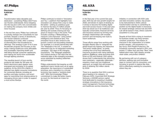 94 95bestglobalbrands.com #BGB2015
Transformation takes discipline and
dedication—something Philips CEO Frans
van Houten understands. Since stepping
into the top job in 2011, he’s concentrated
on making the company more nimble and
more focused.
In the last few years, Philips has continued
to actively reshape and consolidate its vast
portfolio. Despite a series of divestitures,
van Houten believes continued
streamlining is in order, after a century
of diversification that broadened its
offerings. This strategy is part of its 5-year
Accelerate! program and focuses on key
areas: making healthcare more affordable
and accessible, improving health and
well being through consumer appliances,
and making the world more sustainable
through lighting solutions.
The resulting launch of buzz-worthy
products has made the 124-year-old
Dutch electronics giant appear more
energized and innovative to its global
audience. At the 2014 IFA in Berlin, it
debuted new digital consumer innovations
for connected devices, including air
purifiers and baby monitors, and smart
apps for everything from shaving advice to
managing chronic pain in order to support
a more active lifestyle.
Philips continues to invest in “Innovation
and You,” a platform that highlights how
innovation can always find a way to make
life better—setting an ambitious goal
to improve the lives of 3 billion people
per year by 2025. Thus, it’s focusing on
defining and actively sharing just how
great an impact it has in the world. That
includes creating a “Methodology to
measure Lives Improved,” using market
intelligence and statistical data. This
innovation focus is also central to the
brand’s content and storytelling initiatives.
For example, in a recent partnership with
The Telegraph in the U.K., it created an
interactive hub for its integrated marketing
campaign, “100 days of life changing
innovations.” The Telegraph published
100 original stories in 100 days that tell
individual tales of life-changing innovation,
some submitted by leading celebrities
and journalists.
Philips understands that keeping up with
significant macro trends such as an aging
population, the importance of sustainable
practices, and a transition to a circular
economy may require a “systems-level
shift.” With that knowledge, Philips’
commitment to make life better means
as much for the brand as it does for
the world.
In the final year of its current five-year
plan, AXA has set new growth targets for
2020, and shows no signs of slowing as
it strives to become the leading digital
and multi-access insurer. In the past year,
AXA has stood out in its traditional, and
typically conservative, financial services
and insurance sectors by forming new
strategic relationships with enviable
partners and harnessing new tools to
reach audiences.
These efforts range from working with
Google’s Niantic labs to “integrate the
global brand into Ingress, the interactive
‘real world’ mobile game,” to jointly
creating first-of-its-kind ridesharing
insurance products with rising rideshare
platform, BlaBlacar, while launching AXA
Drive on IOS and Android. AXA clearly
shows that it understands that attracting
new customers—especially millennials—
requires a fresh and non-traditional
approach, an insight that will forward its
goal of attaining 100 million clients
by 2030.
There is no question that AXA is serious
about leading in its category—In
February 2015, it launched AXA Strategic
Ventures, a €200M venture capital
fund dedicated to investing in budding
strategic innovations in the insurance,
asset management, financial technology,
and healthcare service industries. This
initiative, in connection with AXA Labs
and data innovation centers, has proven
to be instrumental in AXA’s cultural
transformation and key to cementing its
position as the digital leader in insurance.
Its newest strategic venture hub and AXA
Lab will be based in Asia, where customer
acquisition is a key goal.
Despite all that AXA is doing to transform
its business model, one thing remains
constant: protection. The mission of
everyone in the organization is to better
protect people—and prevention is a
key focus. AXA People Protectors, the
Facebook community started in 2011, now
boasts 1.7 million fans and their “likes” have
helped plant trees, fight obesity, provide
clean water, and protect children.
By partnering with out-of-category
partners, seeking new and innovative
ways to connect with its consumers, and
focusing on growth in regions like Asia,
AXA is effectively meeting its consumers
where they are.
47. Philips
Electronics
9,400 $m
-8%
48. AXA
Financial Services
9,254 $m
+14%
 