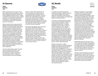 98 99bestglobalbrands.com #BGB2015
With consumers far more aware of how
their choices affect their health, as well as
less-privileged communities, Danone has
made worldwide health its priority—deeply
committed to its strategy to create a global
presence, be 100 percent health driven,
contribute to a sustainable food chain,
and provide access to their products to
everyone, everywhere.
Danone’s latest efforts demonstrate this
pledge, attracting major global partners
seeking to promote healthier living. Earlier
this year, the brand teamed with Mars,
Inc. to establish the Livelihoods Fund for
Family Farming, an investment fund that
supports small farms in Africa, Asia, and
Latin America and teaches companies
how to source sustainably. Danone also
partnered with McDonald’s to make a
kid-friendly version of its yogurt available
in Happy Meals in more than 35 countries.
And the brand’s focus on promoting
better health has attracted celebrity
endorsements, including one from Shakira,
who partnered with Activia to create a
music video for the 2014 FIFA World Cup
Brazil to benefit the World
Food Programme.
And with bottled water poised to outsell
soda in countries like the U.S.—and
environmental forecasts advising
that demand for water is expected to
rise 40 percent by 2013—Danone’s
continued efforts around sustainability
are key. In 2014, Volvic’s pioneering “1L
for 10L” program, to provide access to
safe drinking water to people in Africa,
celebrated its 10th anniversary. This year,
Danone also celebrated the success of
its five-year socioeconomic initiative,
Ecosystem, through which it created a
EUR €100 million general-interest fund and
partnered with 40-plus NGOs on programs
that benefited 31,000 of Danone’s small
economic partners worldwide.
But perhaps the biggest news for Danone
was 18-year CEO Franck Riboud’s
dissociation from his role in 2014. The
company’s second in command, Emmanuel
Faber, took over as CEO, at a time when
Danone was recovering from a 25 percent
stake purchase of Yashili International (a
Chinese milk powder manufacturer), which
was affected by a health scare.
Danone, however, closed out 2014 with
positive growth in the European market for
the first time in years, and rose 5 percent
in brand value this year.
For Nestlé, the world’s largest food
company by revenue, “Good Food, Good
Life” is about building trust through
authentic storytelling, connecting with
people on a personal level, and supporting
health and holistic wellness.
In the face of multiple industry mergers
and increasing competition, Nestlé has
made proactive decisions to divest
underperforming brands—including
PowerBar and Juicy Juice in 2014—in
order to sharpen its focus. Nestlé’s
growth is derived from innovation and
new developments that are as varied as
its portfolio. Demonstrating willingness
to embrace different social and digital
platforms, one Nestlé brand, Nescafé,
became the first (and biggest) brand to
completely refresh the concept, execution,
and experience of its website by adopting
the Tumblr platform. In another innovative
feat, Nestlé’s Drumstick became the first
brand to feature sponsored social video
clips on Twitter-owned Periscope.
Nestlé’s commitment to offline
experiences serves to expand awareness
globally. At 145 Nestlé Toll House Café
by Chip stores throughout the U.S.,
Canada, and the Middle East—franchised
by Crest Foods, Inc.—60 percent of the
ingredients are Nestlé’s, from condensed
milk to branded water. These physical
locations are important touchpoints, where
people can interact with the brand and its
products. Nestlé also revealed a sense of
humor while promoting its Coffee-mate
product, Natural Bliss: It staffed a staged
coffee shop with apparently nude
baristas and provided free coffee to
the surprised patrons.
Health and wellness is a key initiative
for Nestlé. “Feed Your Phenomenal,”
a Lean Cuisine campaign, flouted
traditional weight-loss marketing in favor
of focusing on people’s lives. The brand
also addressed growing health concerns
about soda by investing millions in the
development of new water products for
the U.S. market. It also announced plans
in February to remove artificial colors
and flavors from all of its chocolate
candy products by the end of 2015. It
even removed added sugar and artificial
ingredients from popular Nesquik
powdered formulas. While some of the
new ingredients will be more expensive
for Nestlé, Doreen Ida, President of Nestlé
USA Confections & Snacks, says that the
updated candy products will not rise in
price. A continued commitment to food
security earned Nestlé the number one
rank on Oxfam’s 2014 scorecard,
Behind the Brands.
While Nestlé hopes to be known for so
much more than chocolate, it’s preparing
to compete with upmarket competitors in
the “super-premium” chocolate category
by introducing its 200-year-old Swiss
chocolate brand, Cailler, to buyers in the
U.S., U.K., and Germany by launching
sales on Amazon.
Numbers show that Nestlé’s new moves
are paying off. In the first half of 2015,
Nestlé’s organic growth was 4.5 percent—
with 1.7 percent real internal growth and
2.8 percent pricing. In 2015, Nestlé was
also named one of Fortune magazine’s
World’s Most Admired Companies.
51. Danone
FMCG
8,623 $m
+5%
52. Nestlé
FMCG
8,588 $m
+7%
 