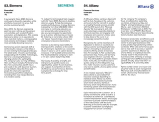 100 101bestglobalbrands.com #BGB2015
In pursuing its Vision 2020, Siemens
continues to streamline operations while
prioritizing movement into areas that
promise sustained growth.
Since 2014, the German engineering
giant has been refining and focusing on
core activities such as electrification,
automation, and digitalization. This enables
Siemens to deliver on its aspiration to
make real what matters—solving people’s
most pressing technological needs by
more pointedly allocating resources.
Siemens has proven especially deft at
reinforcing the relevancy of its offers in
an ever-evolving technological landscape.
The latest tactic: innovative partnerships.
Collaborating with FreeWire Technologies,
Siemens is developing flexible car-
charging solutions for parking lots.
The company is also working with Booz
Allen and Power Analytics Partners to help
New York communities identify micro-
grid needs in line with Governor Cuomo’s
energy initiative. Ideas like these give
people the chance to experience
the brand as part of their daily lives,
reminding them how integral Siemens
is to modern society.
To realize the technological feats mapped
out in its Vision 2020, Siemens is doubling
down on people. To help its employees
accelerate the business strategy, Siemens
is investing more than USD $280 million
every year in continuing education, as
well as dual education programs that
give young employees the opportunity
to go to school while learning on the job.
By fostering an ownership culture, CEO
Joe Kaeser hopes to inspire even more
employees to become shareholders.
Siemens is also taking responsibility for
the impact of its ambitions on the world
by enhancing its reputation as a corporate
citizen. It plans to cut its carbon dioxide
emissions in half by 2020 and become the
first leading industrial company to claim
a net-zero carbon footprint by 2030.
Harnessing its existing strengths and
entrepreneurial spirit to tackle new
opportunities, sustain its core business,
and outpace its competitors in terms
of efficiency and performance, Siemens
is engineering a strategy for long-
term growth.
At 125 years, Allianz continues its growth
path by truly focusing on the customer,
and seeks to further cement its position
as a leading financial services provider
with the 2015 launch of its “Renewal
Agenda.” By leveraging its skills into
scale advantages, expanding digital and
technical expertise, and engaging both
employees and customers, Allianz plans
to stay ahead of the curve in an
increasingly competitive market.
Recognizing the central importance of
digitization to deliver an excellent and
caring customer journey going forward,
Allianz is innovating its processes and
solutions offering across all business
lines. For example, its Fast Quote model,
pioneered in Italy, France, and Germany,
was adopted in 14 more countries this
year. The online platform generates instant
motor, home, life, and health insurance
quotes using very few data points (e.g.,
for a motor insurance quote, customers
only need to submit a license plate number
and birth date).
A new modular approach, “Allianz 1,”
allows clients to personalize their
insurance coverage depending on
individual needs. Allianz has further
partnered with Panasonic to provide
smart home solutions, starting in
Germany, which merge Panasonic’s home
monitoring system with home protection
and assistance services from Allianz.
Open interactions with customers are a
priority for the brand, which is built on a
foundation of client trust. Committed to
constant improvement, Allianz encourages
customers to provide real-time feedback
on their interactions with the brand
(following an insurance claim, for example).
Customer satisfaction and employee
engagement are proven correlates
for the company. The company’s
focus on collaborative leadership,
excellence, entrepreneurship, and
integrity amongst employees, earned
Allianz a spot on Fortune’s 100 Best
Workplaces for Millennials in 2015. The
brand also won APRIORI’s Best Social
Recruitment Channel and Apprenticeship
Communication award last year.
To improve productivity and efficiency and
expand its brand, Allianz is putting energy
behind its strongest businesses while
scaling smaller, high-performing entities
worldwide. While solid performance goals
pave a clear path to success, a superior
customer experience is Allianz’s top
priority. Allianz is targeting to become
a loyalty leader in 75 percent of its
businesses while achieving an average
earnings per share (EPS) increase of 5
percent annually, and a total return on
equity (ROE) of 13 percent by 2018.
As the world’s number one insurer and
a top five leader in asset management,
Allianz has built strong foundations to
remain a forerunning financial brand
well into the future.
53. Siemens
Diversified
8,553 $m
-1%
54. Allianz
Financial Services
8,498 $m
+10%
 