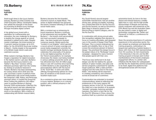 120 121bestglobalbrands.com #BGB2015
Amid tough times in the luxury fashion
industry, Burberry’s Chief Creative and
Chief Executive Officer, Christopher Bailey,
has upheld the strength of the brand
by promoting its British luxury heritage
through innovative digital content.
A top global luxury brand with a
reputation for craftsmanship and
innovation, the new challenge for Burberry
is leading the charge against an overall
slowdown in global luxury sales. Despite
market challenges, the brand posted an
11 percent revenue increase, up to £2.5
billion, for the 2014/2015 fiscal year ending
in March—thanks largely to the popularity
of its British-made trench coats and
cashmere scarves.
While rooted in heritage, Burberry has
forged a reputation for digital innovation
in the fashion sector. Last year, Burberry
became the first luxury brand to use
Twitter’s “Buy Now” function, letting
followers purchase right from the runway
by clicking on products featured in
Tweets. Burberry has been livestreaming
its runway shows since 2010 and, this
year, launched a series of platform firsts
in collaboration with social media leaders
like Snapchat, LINE, Kakao, and Periscope,
amongst others. It created the Snapchat
Show, inviting the platform’s 100 million
users to preview Burberry’s Spring/
Summer 2016 womenswear collection the
day before launch and also released live
images from its latest advertising photo
shoot on the platform. With a history of
collaborating with British musical talent,
Burberry became the first branded
channel to launch on Apple Music. This
series of digital initiatives has garnered
the brand a massive following of 36 million
social media users.
With a constant eye on enhancing its
brand experience, Burberry continues
to fuel awareness and recognition. “My
Burberry”—the brand’s most personalized
and most successful campaign to
date—has been lauded and received
numerous awards. Global events like
“London in Los Angeles,” which garnered
a record amount of press coverage and
social media engagement, promote the
brand’s heritage worldwide. Burberry also
celebrates the universality of its pieces
on its own digital properties. Its Art of
the Trench social platform, for example,
showcases the classic coat being modeled
in various settings around the world, and
has attracted more than 25 million page
views in over 221 countries since launching
in 2009. Burberry is also expanding its
personalization efforts with the launch
of the “Scarf Bar,” in-store and online,
offering monogramming options for more
than 30 variations of the brand’s iconic
Scottish-made scarf.
As e-commerce grows ever more relevant
in luxury fashion, Burberry is in a strong
position, with a refined presence in the
digital sphere.
Kia, South Korea’s second-largest
automobile manufacturer, had yet another
strong year, winning accolades, including
two coveted Red Dots for the Kia Soul EV
and the Kia Sorento, as well as Vincentric’s
Best Value in America award in the
Electric/Plug-in Hybrid Category, also for
the Kia Soul EV.
In combination with strong annual sales,
this recognition validates Kia’s decision to
focus on creating affordable, well-designed
cars. In the words of Design Chief Peter
Schreyer, “Kia is a brand underpinned by
quality and reliability. Now on top of that
comes this emotional element of distinct
design.” Kia prioritized this design focus in
the global rollout of its “Re:Design” brand
campaign—designed for every moment
that people spend with their cars.
That focus was reinforced in its dual-
design cars like the Optima K5, special
editions of select models, and sales and
service programs customized for specific
target audiences. With a wide portfolio—
ranging from the funky Soul to the luxury
K900—this thinking will be important
to creating consistency and coherence
across its broad set of customers.
Customization has extended to localized
communications, aimed at reflecting the
preferences of the many regions the
company serves. In the U.S., for example,
Kia rolled out a new iteration of its popular
“Animals” campaign, featuring animated
hamsters, this time in a tech lab for the
Kia Soul EV. Whereas in China, where Kia
positions itself as a premium and reliable
automotive brand, its tone is far less
playful and instead features a middle-
aged man in a suit. And its high-profile
sponsorships of lifestyle and sporting
events continued, with presences at the
FIFA World Cup and the Australian Open.
Kia also joined a roster of digital and
technology companies like Twitter and
Panasonic at VidCon, a conference for
online video.
Given the growing importance of customer
experience in the automotive sector, Kia
also ramped up employee and dealership
training programs, culminating in its
largest-ever gathering of global dealers in
Seoul, with more than 260 representatives
from 110 countries. Its twin investments
in Kia University in the U.S. and the BIS
training program in Europe were further
manifestations of the brand’s employee-
engagement efforts. In a similar vein,
initiatives like My Sales (for salespeople)
and My Kia (for dealership owners) proved
to be fresh, digital-first platforms that
strengthened bonds with the brand.
73. Burberry
Luxury
5,873 $m
+5%
74. Kia
Automotive
5,666 $m
+5%
 
