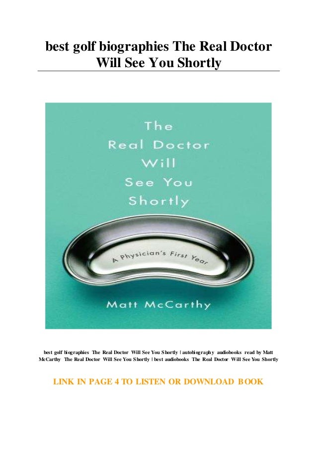 Best Golf Biographies The Real Doctor Will See You Shortly