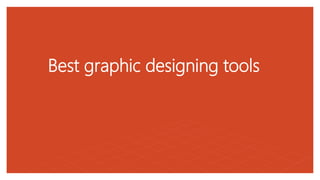 Best graphic designing tools
 