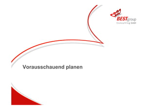 Vorausschauend planen
 
