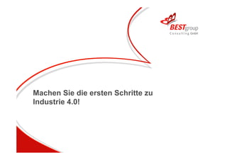 Machen Sie die ersten Schritte zu
Industrie 4.0!
 
