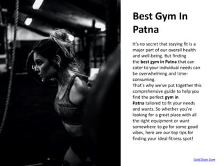 Best Gym In
Patna
It's no secret that staying fit is a
major part of our overall health
and well-being. But finding
the be...