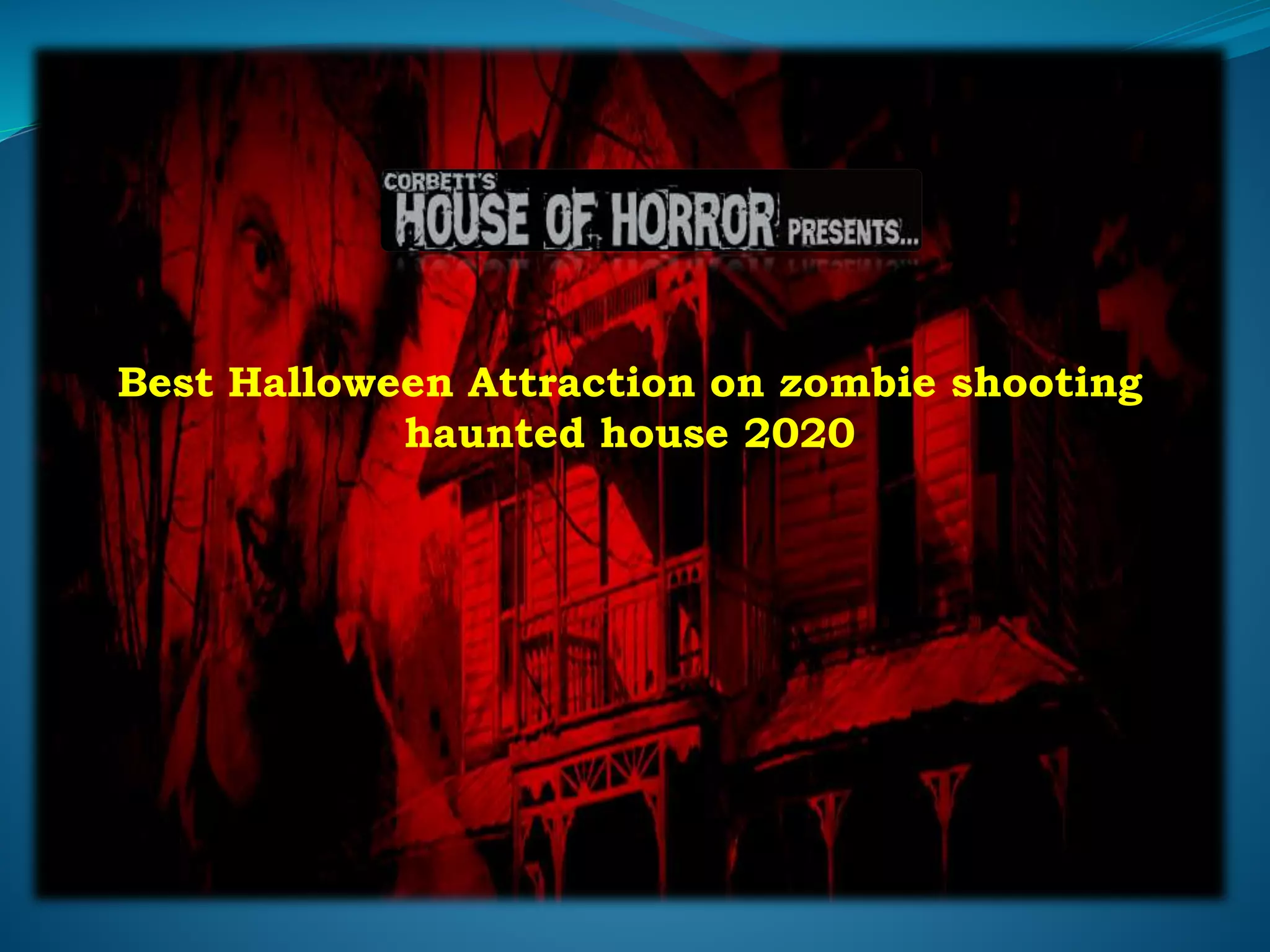Best halloween attraction on zombie shooting haunted house 2020 PPT