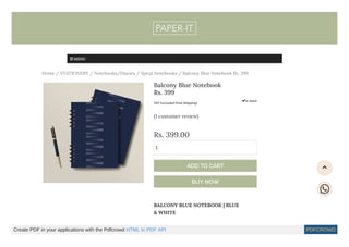 Home / STATIONERY / Notebooks/Diaries / Spiral Notebooks / Balcony Blue Notebook Rs. 399
in stock
1
Balcony Blue Notebook
Rs. 399
GST Excluded (Free Shipping)
(1 customer review)
Rs. 399.00
BALCONY BLUE NOTEBOOK | BLUE
& WHITE
ADD TO CART
BUY NOW
 MENU

Create PDF in your applications with the Pdfcrowd HTML to PDF API PDFCROWD
 