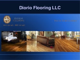 Diorio Flooring LLC
 