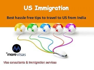 Best hassle free tips to travel to US from India
 