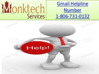 Gmail Helpline
Number
1-806-731-0132
 