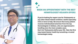 Best Hematologist for Thalassemia in Kolkata.pptx