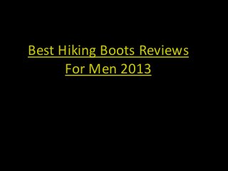 Best Hiking Boots Reviews
For Men 2013

 